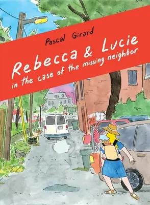 Rebecca și Lucie în cazul vecinului dispărut - Rebecca and Lucie in the Case of the Missing Neighbor