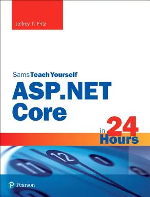 ASP.NET Core în 24 de ore, Sams Teach Yourself - ASP.NET Core in 24 Hours, Sams Teach Yourself