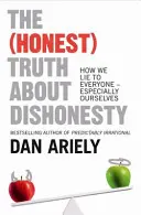Adevărul (sincer) despre nesinceritate - Cum îi mințim pe toți - în special pe noi înșine - (Honest) Truth About Dishonesty - How We Lie to Everyone - Especially Ourselves