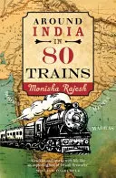 Ocolul Indiei în 80 de trenuri - Around India in 80 Trains