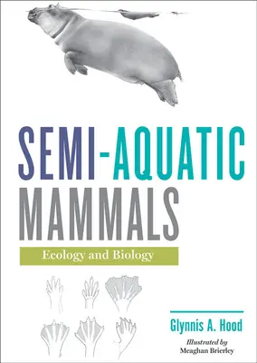 Mamifere semiacvatice: Ecologie și biologie - Semi-Aquatic Mammals: Ecology and Biology