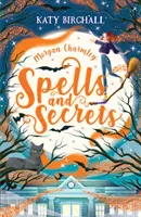 Morgan Charmley: Vrăji și secrete - Morgan Charmley: Spells and Secrets