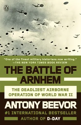 Bătălia de la Arnhem: Cea mai mortală operațiune aeropurtată din al Doilea Război Mondial - The Battle of Arnhem: The Deadliest Airborne Operation of World War II