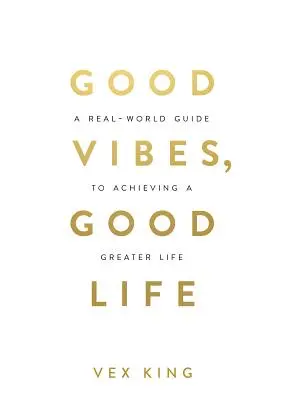 Vibrații bune, viață bună: Cum iubirea de sine este cheia pentru a-ți debloca măreția - Good Vibes, Good Life: How Self-Love Is the Key to Unlocking Your Greatness