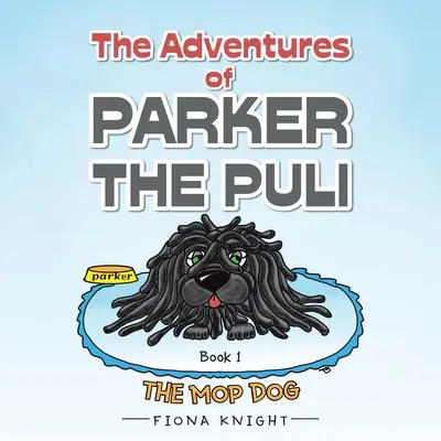 Aventurile lui Parker the Puli: Câinele Mop - The Adventures of Parker the Puli: The Mop Dog