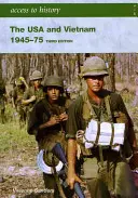 Acces la Istorie: SUA și Vietnamul 1945-75, Ediția a 3-a - Access to History: The USA and Vietnam 1945-75 3rd Edition