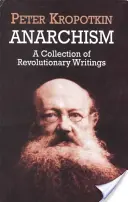 Anarhismul: O colecție de scrieri revoluționare - Anarchism: A Collection of Revolutionary Writings