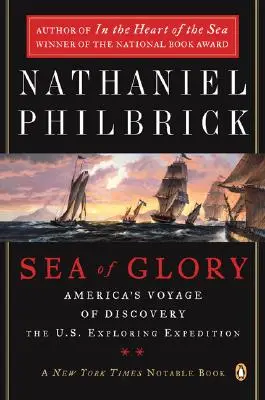 Marea gloriei: Călătoria de descoperire a Americii, expediția de explorare a Statelor Unite, 1838-1842 - Sea of Glory: America's Voyage of Discovery, the U.S. Exploring Expedition, 1838-1842