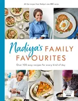 Nadiya's Family Favourites: Rețete ușoare, frumoase și spectaculoase pentru fiecare zi de la Nadiya's BBC TV Ser Ies - Nadiya's Family Favourites: Easy, Beautiful and Show-Stopping Recipes for Every Day from Nadiya's BBC TV Ser Ies