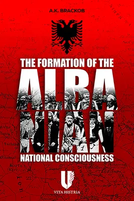 Formarea conștiinței naționale albaneze - Formation of the Albanian National Consciousness