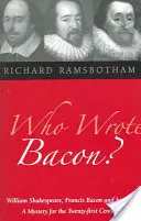Cine l-a scris pe Bacon? William Shakespeare, Francis Bacon și James I - Who Wrote Bacon?: William Shakespeare, Francis Bacon, and James I
