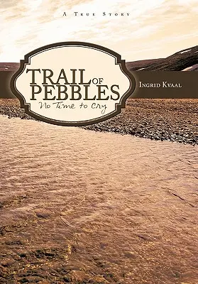 Traseu de pietricele: Nu e timp să plângi - Trail of Pebbles: No Time to Cry