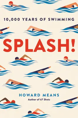 Splash! 10.000 de ani de înot - Splash!: 10,000 Years of Swimming