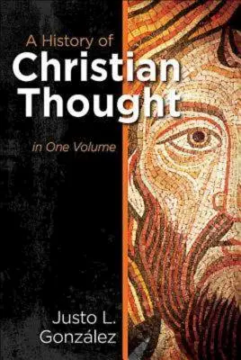 O istorie a gândirii creștine într-un singur volum - A History of Christian Thought in One Volume