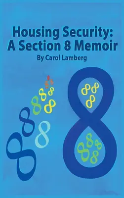 Securitatea locuințelor: A Section 8 Memoir - Housing Security: A Section 8 Memoir