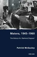 Matera, 1945-1960: Istoria unei 