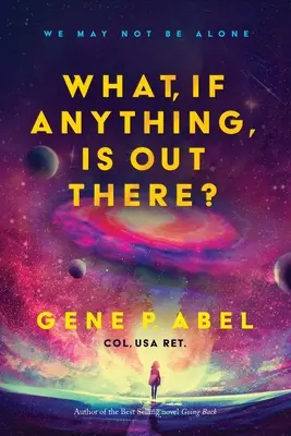 Ce, dacă există ceva, este acolo afară? - What, If Anything, Is Out There?