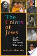 Culorile evreilor: Racial Politics and Radical Diasporism (Politica rasială și diasporismul radical) - The Colors of Jews: Racial Politics and Radical Diasporism
