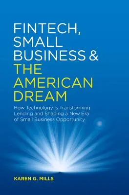 Fintech, întreprinderile mici și visul american: Cum transformă tehnologia creditarea și modelează o nouă eră a oportunităților pentru întreprinderile mici - Fintech, Small Business & the American Dream: How Technology Is Transforming Lending and Shaping a New Era of Small Business Opportunity