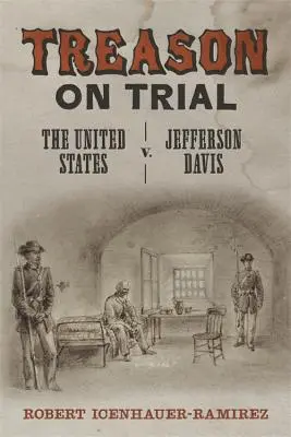 Procesul trădării: Statele Unite vs. Jefferson Davis - Treason on Trial: The United States V. Jefferson Davis