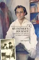 Călătoria tatălui meu: O amintire despre lumile pierdute ale Lituaniei evreiești - My Father's Journey: A Memoir of Lost Worlds of Jewish Lithuania