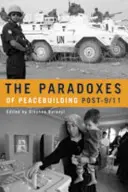 Paradoxurile consolidării păcii după 9/11 - The Paradoxes of Peacebuilding Post-9/11