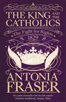 Regele și catolicii - Lupta pentru drepturi 1829 - King and the Catholics - The Fight for Rights 1829
