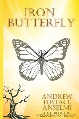 Fluturele de fier: Trilogia Mezzogiorno - Iron Butterfly: The Mezzogiorno Trilogy