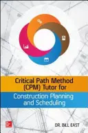 Critical Path Method (Cpm) Tutor pentru planificarea și programarea construcțiilor - Critical Path Method (Cpm) Tutor for Construction Planning and Scheduling