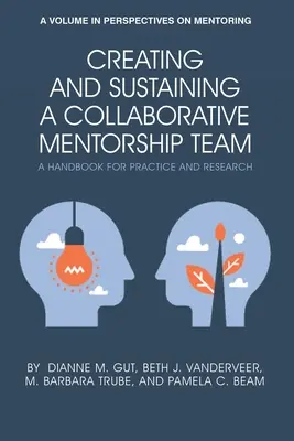 Crearea și susținerea unei echipe colaborative de mentorat: Un manual pentru practică și cercetare - Creating and Sustaining a Collaborative Mentorship Team: A Handbook for Practice and Research