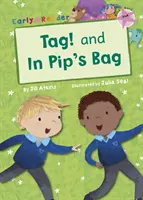 Tag! și În geanta lui Pip (Early Reader) - Tag! and In Pip's Bag (Early Reader)