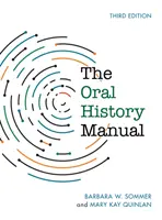 Manualul de istorie orală, ediția a treia - The Oral History Manual, Third Edition