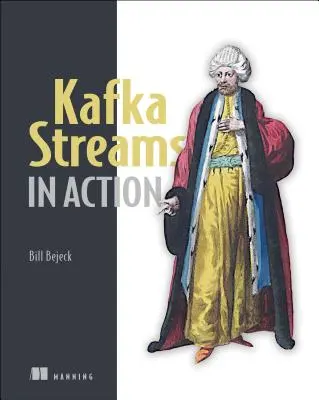 Kafka Streams în acțiune: Aplicații și microservicii în timp real cu API-ul Kafka Streams - Kafka Streams in Action: Real-Time Apps and Microservices with the Kafka Streams API