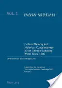 Cultural Memory and Historical Consciousness in the German-Speaking World Since 1500 (Memorie culturală și conștiință istorică în lumea vorbitoare de limbă germană începând cu 1500): Lucrări din cadrul conferinței 