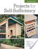 Step-By-Step Projects for Self-Sufficiency (Proiecte pas cu pas pentru autosuficiență): Cultivați produse comestibile * Creșteți animale * Trăiți în afara rețelei * DIY - Step-By-Step Projects for Self-Sufficiency: Grow Edibles * Raise Animals * Live Off the Grid * DIY