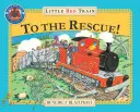 Trenulețul roșu: La salvare - Little Red Train: To The Rescue