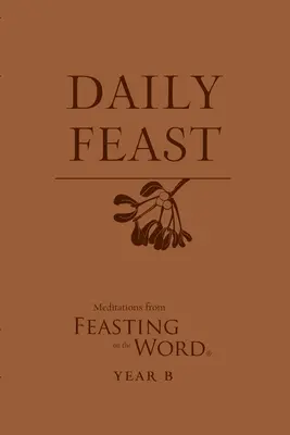 Festinul zilnic, Anul B - Daily Feast, Year B