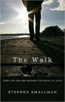 The Walk: Pași pentru urmașii noi și reînnoiți ai lui Isus - The Walk: Steps for New and Renewed Followers of Jesus