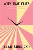 De ce zboară timpul - O investigație în mare parte științifică - Why Time Flies - A Mostly Scientific Investigation