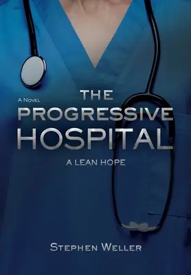 Spitalul progresiv: O speranță slabă - The Progressive Hospital: A Lean Hope