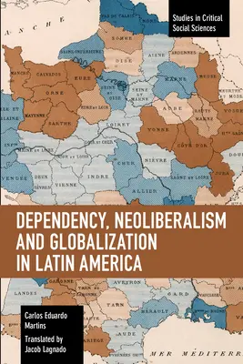 Dependență, neoliberalism și globalizare în America Latină - Dependency, Neoliberalism and Globalization in Latin America