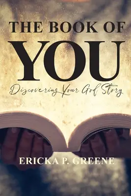 Cartea ta: Descoperirea poveștii tale despre Dumnezeu - The Book of You: Discovering Your God Story