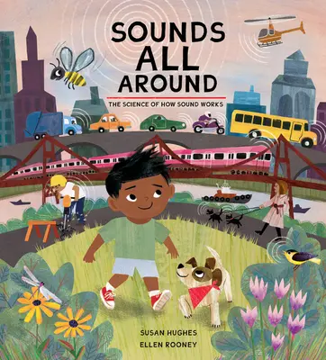 Sound All Around: Știința modului în care funcționează sunetul - Sounds All Around: The Science of How Sound Works