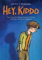 Hey, Kiddo (Finalist la National Book Award) - Hey, Kiddo (National Book Award Finalist)