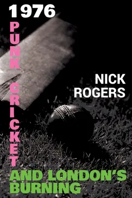 1976 - Punk, cricket și Londra în flăcări - 1976 - Punk, Cricket and London's Burning