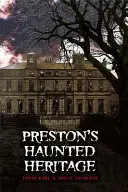 Moștenirea bântuită a orașului Preston - Preston's Haunted Heritage