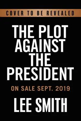 Complotul împotriva președintelui: The True Story of How Congressman Devin Nunes Uncovered the Biggest Political Scandal in U.S. History - The Plot Against the President: The True Story of How Congressman Devin Nunes Uncovered the Biggest Political Scandal in U.S. History