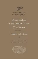 Despre dificultăți în Părinții Bisericii: Ambigua - On Difficulties in the Church Fathers: The Ambigua