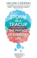 Storm in a Teacup - Fizica vieții de zi cu zi - Storm in a Teacup - The Physics of Everyday Life