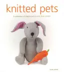 Knitted Pets: O colecție de animăluțe jucăușe de tricotat de la zero - Knitted Pets: A Collection of Playful Pets to Knit from Scratch